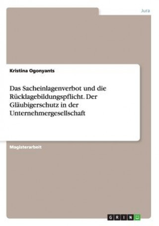 Kniha Das Sacheinlagenverbot und die  Rücklagebildungspflicht. Der Gläubigerschutz in der Unternehmergesellschaft Kristina Ogonyants