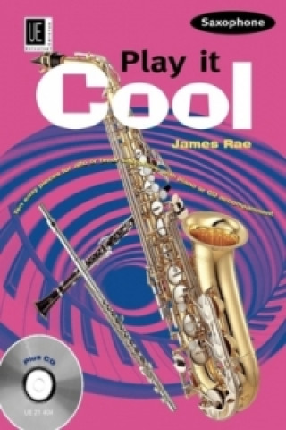 Tiskovina Play it Cool - Saxophone mit CD James Rae