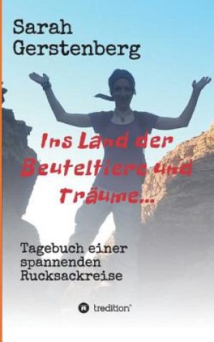 Kniha Ins Land der Beuteltiere & Traume... Sarah Gerstenberg