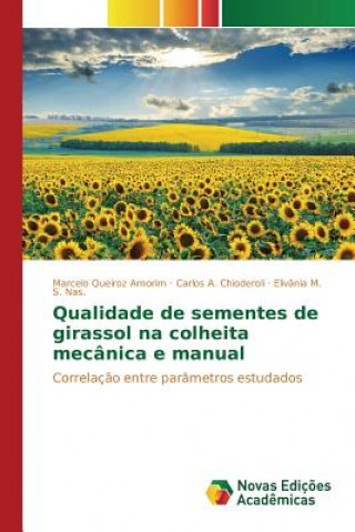Könyv Qualidade de sementes de girassol na colheita mecanica e manual Queiroz Amorim Marcelo