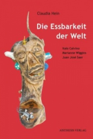 Libro Die Essbarkeit der Welt Claudia Hein