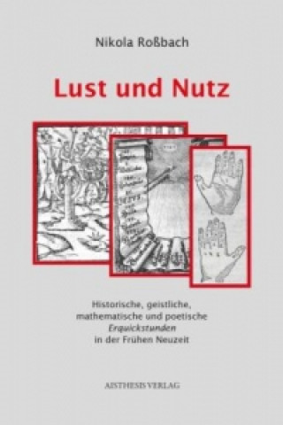 Knjiga Lust und Nutz Nikola Roßbach