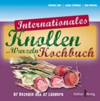 Kniha Internationales Knollen- und Wurzelkochbuch Henning Lühr