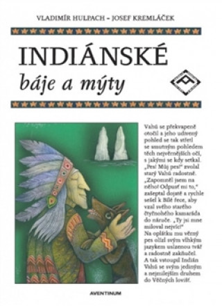 Kniha Indiánské báje a mýty Hulpach Vladimír