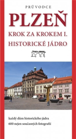 Kniha Plzeň Krok za krokem I. Mazný Petr