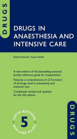 Könyv Drugs in Anaesthesia and Intensive Care Edward Scarth