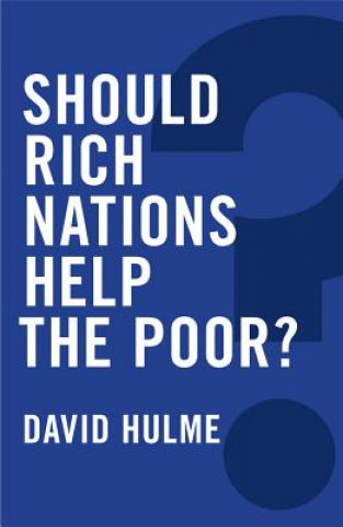 Könyv Should Rich Nations Help the Poor? David Hulme