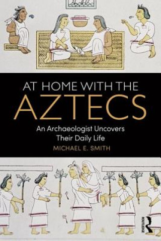Carte At Home with the Aztecs Michael Smith