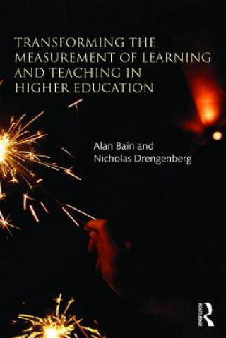 Kniha Transforming the Measurement of Learning and Teaching in Higher Education Alan Bain