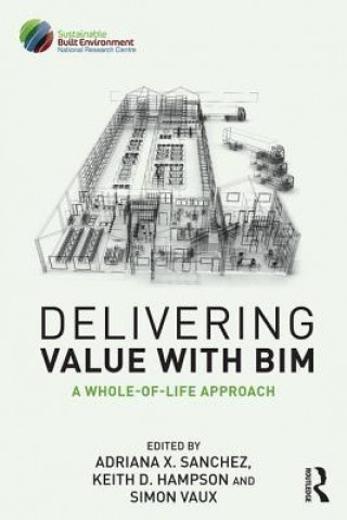 Könyv Delivering Value with BIM Adriana Sanchez