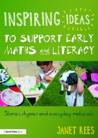 Carte Inspiring Ideas to Support Early Maths and Literacy Janet Rees