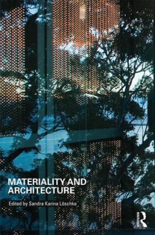 Kniha Materiality and Architecture Sandra Loschke