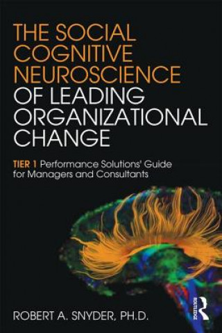 Kniha Social Cognitive Neuroscience of Leading Organizational Change Robert A Snyder