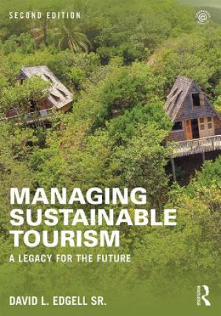 Könyv Managing Sustainable Tourism David L Edgell Sr