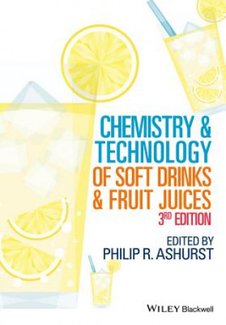 Livre Chemistry and Technology of Soft Drinks and Fruit Juices 3e Philip R Ashurst