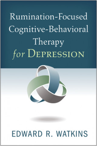 Kniha Rumination-Focused Cognitive-Behavioral Therapy for Depression Edward R Watkins