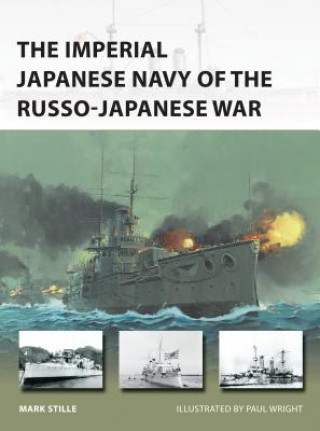 Könyv Imperial Japanese Navy of the Russo-Japanese War Mark Stille