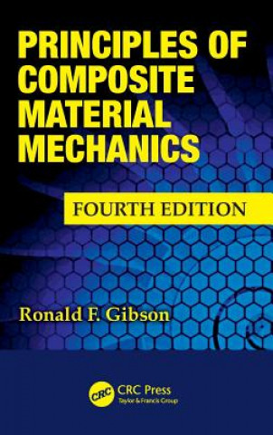 Könyv Principles of Composite Material Mechanics Ronald F Gibson