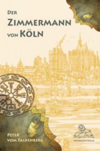 Livre Der Zimmermann von Köln Peter vom Falkenberg