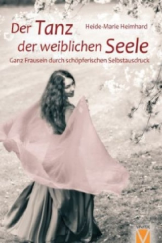 Kniha Der Tanz der weiblichen Seele Heide-Marie Heimhard