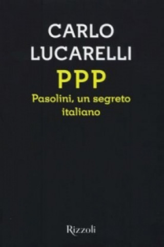 Buch PPP Pasolini, un segreto italiano Carlo Lucarelli