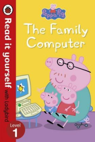 Carte Peppa Pig: The Family Computer - Read It Yourself with Ladybird Level 1 