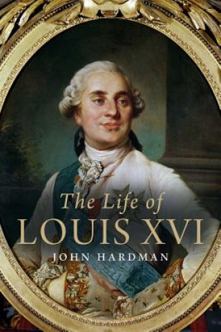 Книга Life of Louis XVI John Hardman