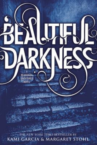 Kniha Beautiful Darkness Kami Garcia