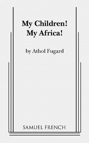 Carte My Children! My Africa! Athol Fugard
