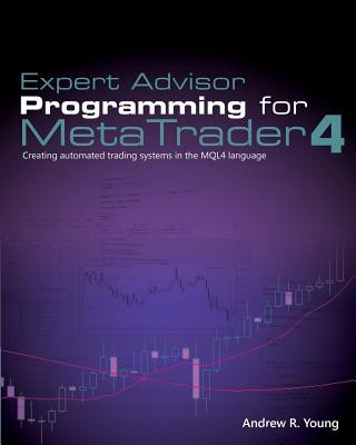 Könyv Expert Advisor Programming for Metatrader 4 Andrew R Young