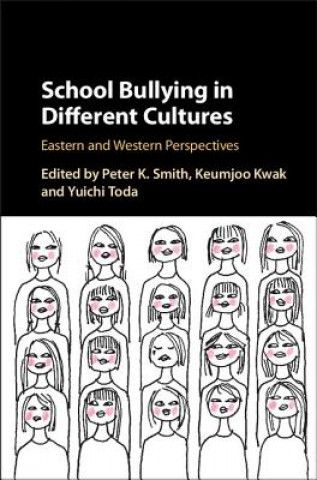 Kniha School Bullying in Different Cultures Peter K. Smith
