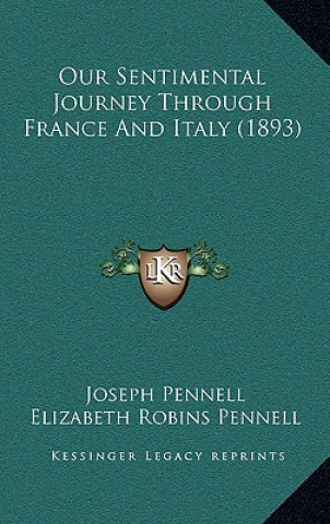 Carte Our Sentimental Journey Through France and Italy (1893) Joseph Pennell