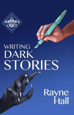 Kniha Writing Dark Stories Rayne Hall