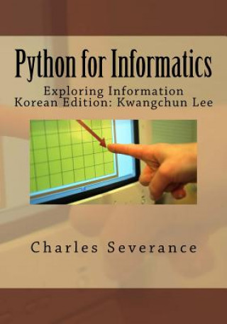 Knjiga Python for Informatics Dr Charles Russell Severance