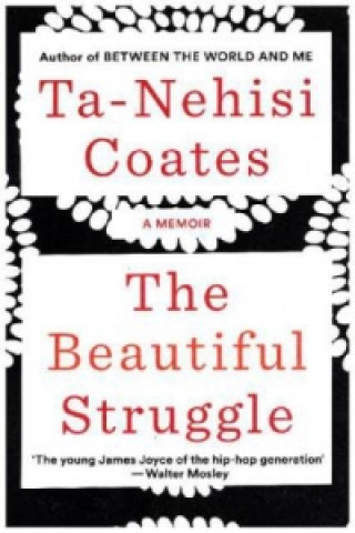 Könyv Beautiful Struggle Ta-Nehisi Coates