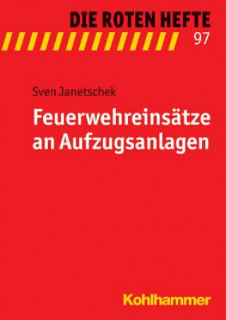 Book Feuerwehreinsätze an Aufzugsanlagen Sven Janetschek
