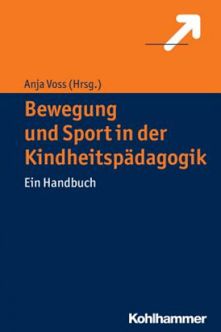 Книга Bewegung und Sport in der Kindheitspädagogik Anja Voss