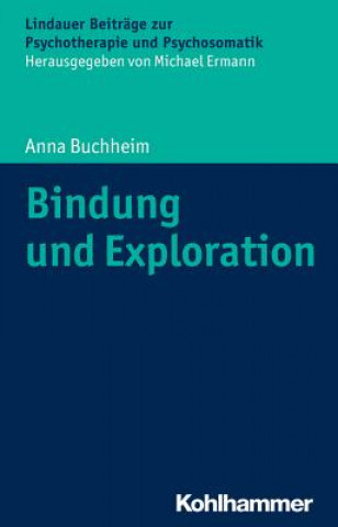 Kniha Bindung und Exploration Anna Buchheim