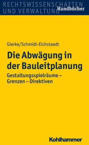 Könyv Die Abwägung in der Bauleitplanung Hans-Georg Gierke