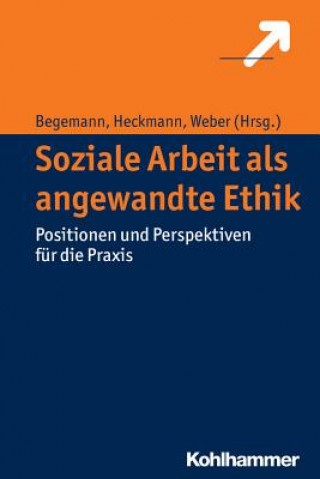 Kniha Soziale Arbeit als angewandte Ethik Verena Begemann