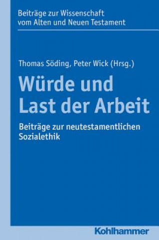 Kniha Würde und Last der Arbeit Thomas Söding