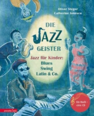 Kniha Die Jazzgeister (Das musikalische Bilderbuch mit CD und zum Streamen) Oliver Steger