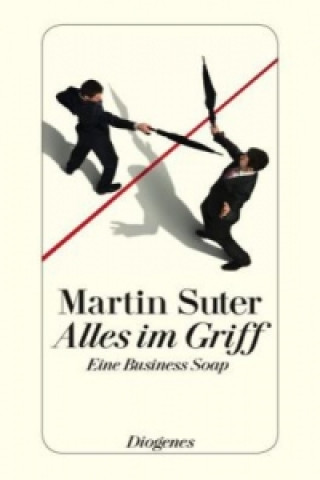 Könyv Alles im Griff Martin Suter