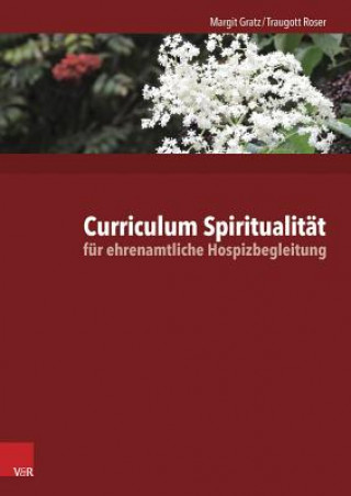 Книга Curriculum Spiritualität für ehrenamtliche Hospizbegleitung Margit Gratz