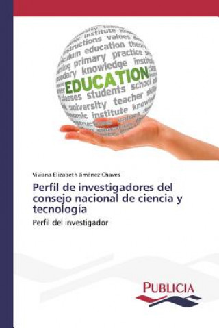 Könyv Perfil de investigadores del consejo nacional de ciencia y tecnologia Jimenez Chaves Viviana Elizabeth