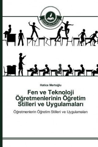 Kniha Fen ve Teknoloji OE&#287;retmenlerinin OE&#287;retim Stilleri ve Uygulamalar&#305; Merto Lu Hatice