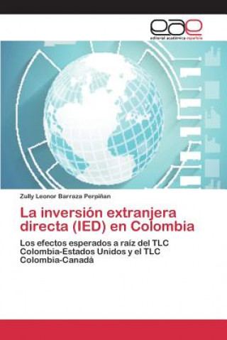 Carte inversion extranjera directa (IED) en Colombia Barraza Perpinan Zully Leonor