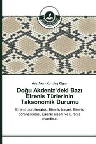 Knjiga Do&#287;u Akdeniz'deki Baz&#305; Eirenis Turlerinin Taksonomik Durumu Avc