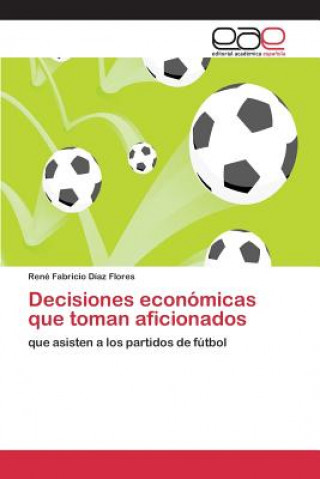 Carte Decisiones economicas que toman aficionados Diaz Flores Rene Fabricio