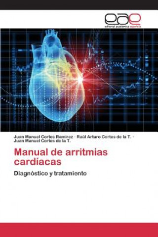 Libro Manual de arritmias cardiacas Cortes Ramirez Juan Manuel